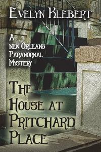 The House at Pritchard Place: A New Orleans Paranormal Mystery di Evelyn Klebert edito da CRANBROOK ART MUSEUM