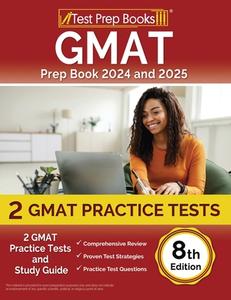 GMAT Prep Book 2024 And 2025 di Lydia Morrison edito da Test Prep Books