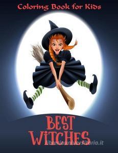 Best Witches: Coloring Book for Kids (Happy Halloween) di Anna Autumn edito da LIGHTNING SOURCE INC