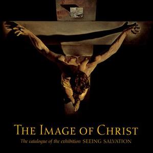 The Image of Christ di Gabriele Finaldi, Neil MacGregor edito da National Gallery Company Ltd