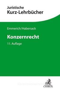 Konzernrecht di Volker Emmerich, Mathias Habersack, Jürgen Sonnenschein edito da Beck C. H.