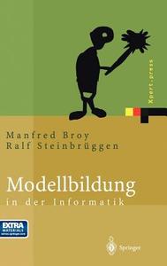 Modellbildung in der Informatik di Manfred Broy, Ralf Steinbrüggen edito da Springer Berlin Heidelberg