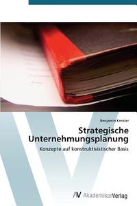 Strategische Unternehmungsplanung di Benjamin Kreisler edito da AV Akademikerverlag