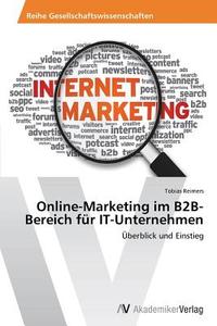 Online-Marketing im B2B-Bereich für IT-Unternehmen di Tobias Reimers edito da AV Akademikerverlag