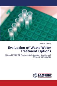 Evaluation of Waste Water Treatment Options di Keshav Parajuly edito da LAP Lambert Academic Publishing