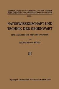 Naturwissenschaft und Technik der Gegenwart di Richard Von Mises edito da Vieweg+Teubner Verlag