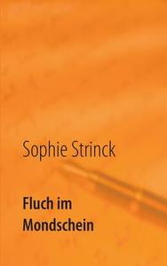 Fluch im Mondschein di Sophie Strinck edito da Books on Demand