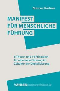 Manifest für menschliche Führung di Marcus Raitner edito da Vahlen Franz GmbH
