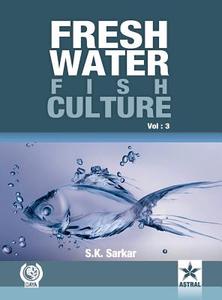 Freshwater Fish Culture Volume 3 di S. K. Sarkar edito da Daya Publishing House