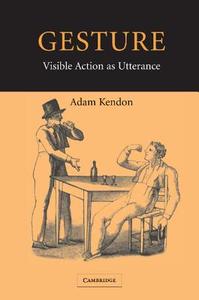 Gesture di Adam Kendon edito da Cambridge University Press