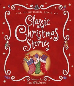 The Kingfisher Book Of Classic Christmas Stories edito da Pan Macmillan
