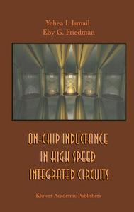 On-Chip Inductance in High Speed Integrated Circuits di Eby G. Friedman, Yehea I. Ismail edito da Springer US