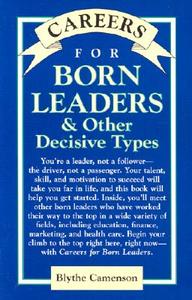Careers For Born Leaders & Other Decisive Types di Blythe Camenson edito da Ntc Publishing Group,u.s.