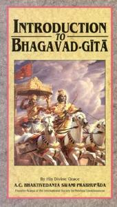Introduction to Bhagavad-Gita di A. C. Bhaktivedanta Swami Prabhupada edito da Bhaktivedanta Book Trust