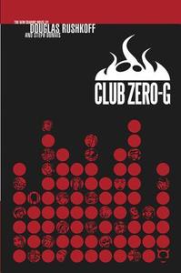 Club Zero-G di Douglas Rushkoff edito da DISINFORMATION CO