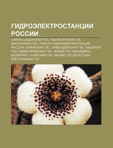 Gidroelektrostantsii Rossii: Sayano-shus di Istochnik Wikipedia edito da Books LLC, Wiki Series