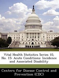 Vital Health Statistics Series 10, No. 15 edito da Bibliogov