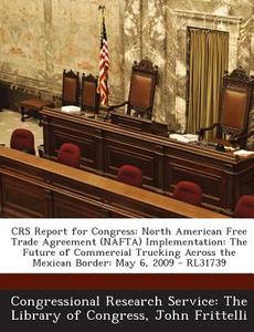 Crs Report For Congress di John Frittelli edito da Bibliogov