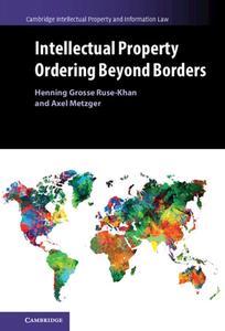 Intellectual Property Ordering Beyond Borders edito da Cambridge University Press
