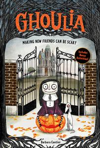 Ghoulia (Book 1) di Barbara Cantini edito da Abrams