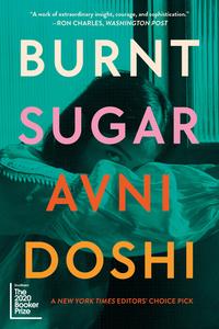 Burnt Sugar di Avni Doshi edito da OVERLOOK PR