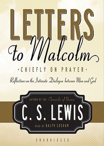 Letters to Malcolm: Chiefly on Prayer di C. S. Lewis edito da Blackstone Audiobooks