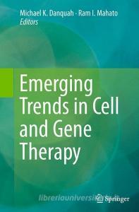 Emerging Trends in Cell and Gene Therapy edito da Humana Press