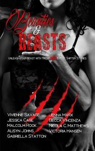 Beauties & Beasts: An Erotic Shapeshifter Anthology di Vivienne Savage, Jessica Cage, Becca Vincenza edito da Createspace