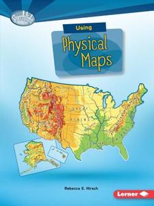 Using Physical Maps di Rebecca E. Hirsch edito da LERNER CLASSROOM