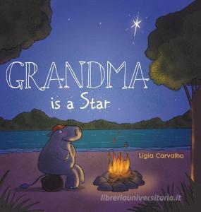 Grandma is a Star di Ligia Carvalho edito da FriesenPress