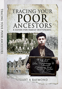 Tracing Your Poor Ancestors di Stuart A Raymond edito da Pen & Sword Books Ltd