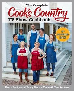 The Complete Cook's Country TV Show Cookbook 10th Anniversary Edition di America's Test Kitchen edito da America's Test Kitchen