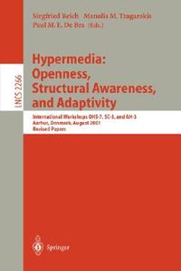 Hypermedia: Openness, Structural Awareness, and Adaptivity di S. Reich, M. M. Tzagarakis, P. M. E. de Bra edito da Springer Berlin Heidelberg