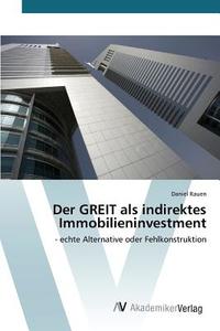 Der GREIT als indirektes Immobilieninvestment di Daniel Rauen edito da AV Akademikerverlag