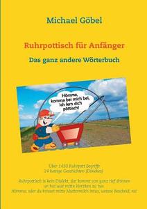 Ruhrpottisch für Anfänger di Michael Göbel edito da Books on Demand