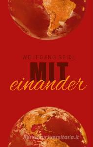 miteinander di Wolfgang Seidl edito da Books on Demand