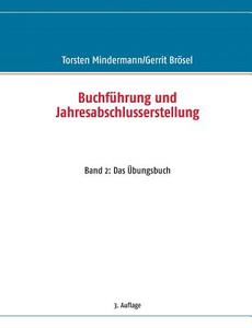 Buchfuhrung Und Jahresabschlusserstellung di Torsten Mindermann, Gerrit Brosel edito da Books on Demand