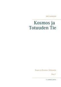 Kosmos ja Totuuden Tie di Jani Laasonen edito da Books on Demand