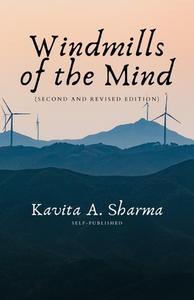 Windmills Of The Mind di Sharma Kavita Sharma edito da Independently Published