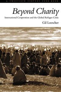 Beyond Charity di Gil Loescher edito da Oxford University Press Inc