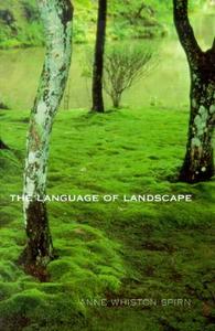 The Language of Landscape di Anne Whiston Spirn edito da Yale University Press