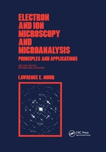 Electron And Ion Microscopy And Microanalysis di LAWRENCE E. MURR edito da Taylor & Francis Ltd