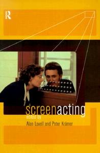 Screen Acting di Peter Kramer edito da Routledge