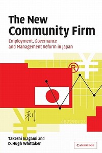 The New Community Firm di Inagami T, Whittaker D. Hugh, T. Inagami edito da Cambridge University Press