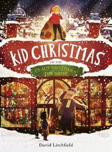 Kid Christmas di David Litchfield edito da Frances Lincoln Publishers Ltd