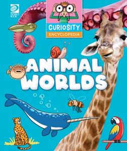 Curiosity Encyclopeida: Animal Worlds di World Book edito da WORLD BOOK INC