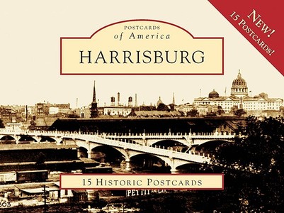 Harrisburg: 15 Historic Postcards di Jeffrey Adams edito da Arcadia Publishing (SC)