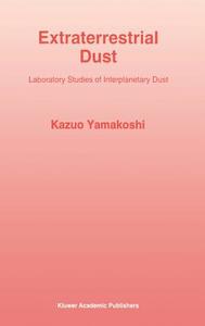 Extraterrestrial Dust di Kazuo Yamakoshi edito da Springer Netherlands