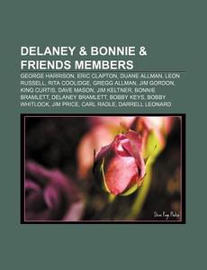 Delaney & Bonnie & Friends members di Source Wikipedia edito da Books LLC, Reference Series
