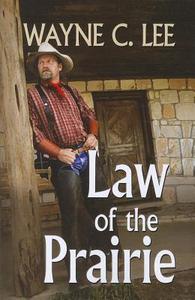 Law of the Prairie di Wayne C. Lee edito da Wheeler Publishing